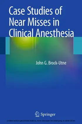 Brock-Utne / MD / PhD |  Case Studies of Near Misses in Clinical Anesthesia | eBook | Sack Fachmedien