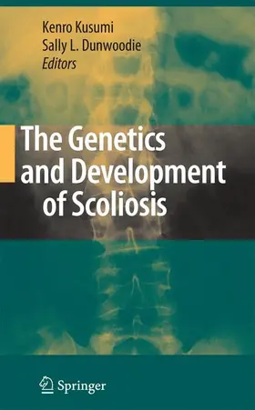Kusumi / Dunwoodie |  The Genetics and Development of Scoliosis | Buch |  Sack Fachmedien