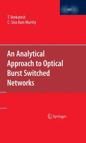 Venkatesh / Murthy | An Analytical Approach to Optical Burst Switched Networks | Buch | 978-1-4419-1509-2 | www.sack.de