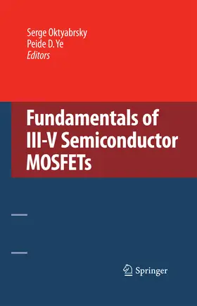 Oktyabrsky / Ye |  Fundamentals of III-V Semiconductor MOSFETs | eBook | Sack Fachmedien