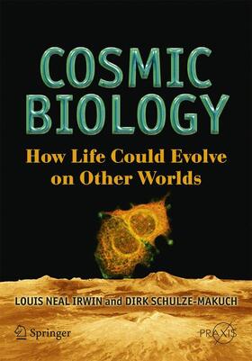 Irwin / Schulze-Makuch | Cosmic Biology | Buch | 978-1-4419-1646-4 | sack.de