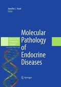 Hunt / Cagle |  Molecular Pathology of Endocrine Diseases | Buch |  Sack Fachmedien