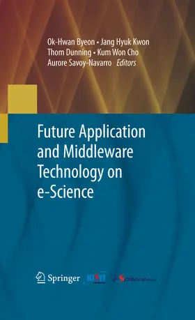 Byeon / Kwon / Dunning |  Future Application and Middleware Technology on e-Science | eBook | Sack Fachmedien