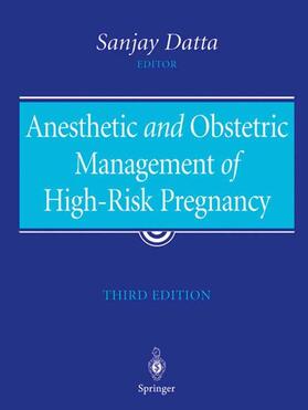 Datta | Anesthetic and Obstetric Management of High-Risk Pregnancy | Buch | 978-1-4419-1819-2 | sack.de
