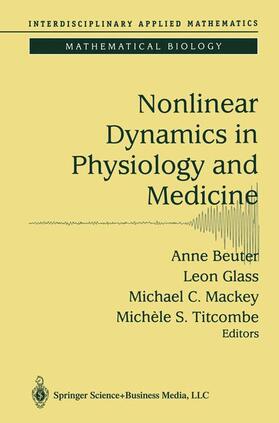 Beuter / Titcombe / Glass |  Nonlinear Dynamics in Physiology and Medicine | Buch |  Sack Fachmedien