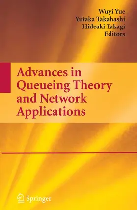 Yue / Takagi / Takahashi |  Advances in Queueing Theory and Network Applications | Buch |  Sack Fachmedien