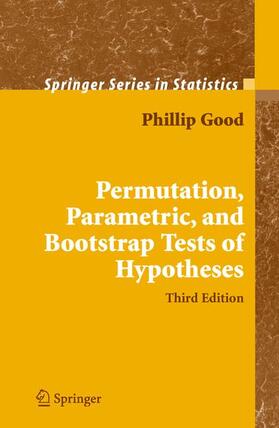 Good | Permutation, Parametric, and Bootstrap Tests of Hypotheses | Buch | 978-1-4419-1907-6 | sack.de