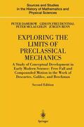 Damerow / Renn / Freudenthal |  Exploring the Limits of Preclassical Mechanics | Buch |  Sack Fachmedien