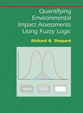 Shepard |  Quantifying Environmental Impact Assessments Using Fuzzy Logic | Buch |  Sack Fachmedien