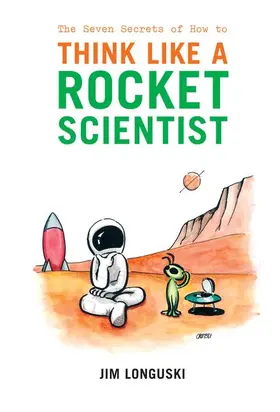 Longuski |  The Seven Secrets of How to Think Like a Rocket Scientist | Buch |  Sack Fachmedien