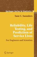 Saunders |  Reliability, Life Testing and the Prediction of Service Lives | Buch |  Sack Fachmedien