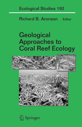 Aronson | Geological Approaches to Coral Reef Ecology | Buch | 978-1-4419-2211-3 | sack.de