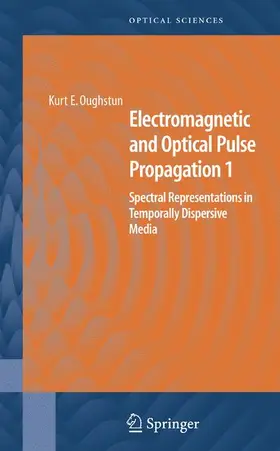 Oughstun |  Electromagnetic and Optical Pulse Propagation 1 | Buch |  Sack Fachmedien