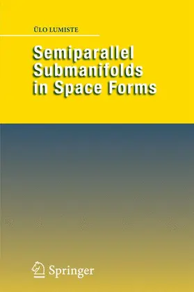 Lumiste |  Semiparallel Submanifolds in Space Forms | Buch |  Sack Fachmedien