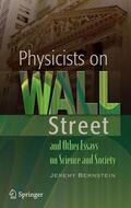 Bernstein |  Physicists on Wall Street and Other Essays on Science and Society | Buch |  Sack Fachmedien