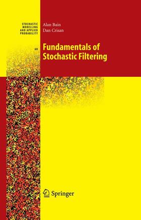 Crisan / Bain | Fundamentals of Stochastic Filtering | Buch | 978-1-4419-2642-5 | sack.de