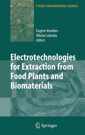 Vorobiev / Lebovka |  Electrotechnologies for Extraction from Food Plants and Biomaterials | Buch |  Sack Fachmedien