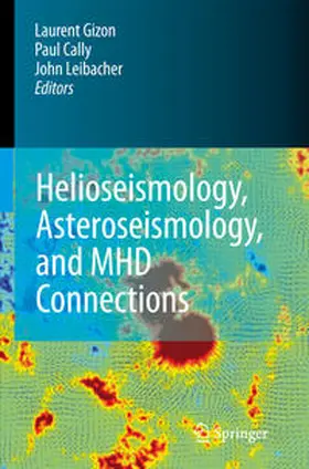 Gizon / Leibacher / Cally |  Helioseismology, Asteroseismology, and MHD Connections | Buch |  Sack Fachmedien