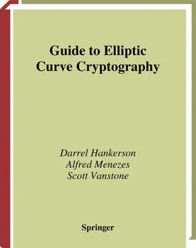 Hankerson / Vanstone / Menezes |  Guide to Elliptic Curve Cryptography | Buch |  Sack Fachmedien