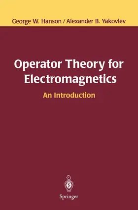 Yakovlev / Hanson |  Operator Theory for Electromagnetics | Buch |  Sack Fachmedien