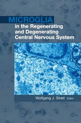 Streit |  Microglia in the Regenerating and Degenerating Central Nervous System | Buch |  Sack Fachmedien