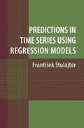 Stulajter |  Predictions in Time Series Using Regression Models | Buch |  Sack Fachmedien