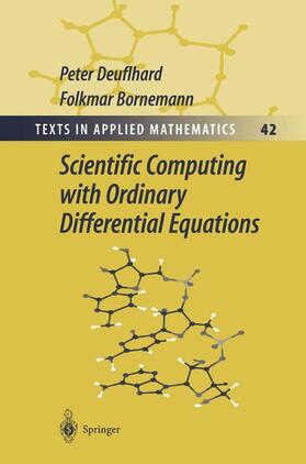 Deuflhard / Bornemann | Scientific Computing with Ordinary Differential Equations | Buch | 978-1-4419-3011-8 | sack.de