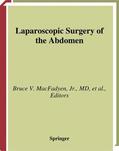 MacFadyen / MacFadyen, Jr. / Arregui |  Laparoscopic Surgery of the Abdomen | Buch |  Sack Fachmedien