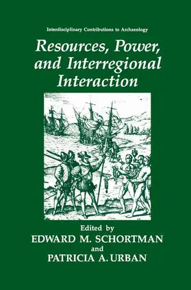 Schortman / Urban |  Resources, Power, and Interregional Interaction | Buch |  Sack Fachmedien