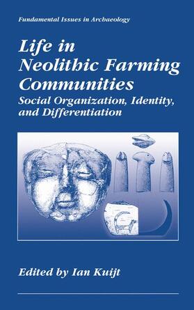 Kuijt | Life in Neolithic Farming Communities | Buch | 978-1-4419-3317-1 | sack.de