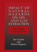 Bagirov / Lerche |  Impact of Natural Hazards on Oil and Gas Extraction | Buch |  Sack Fachmedien