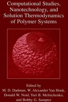 Dadmun / Van Hook / Sumpter | Computational Studies, Nanotechnology, and Solution Thermodynamics of Polymer Systems | Buch | 978-1-4419-3356-0 | sack.de