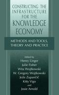 Linger / Fisher / Wojtkowski |  Constructing the Infrastructure for the Knowledge Economy | Buch |  Sack Fachmedien
