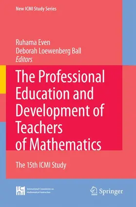Loewenberg Ball / Even | The Professional Education and Development of Teachers of Mathematics | Buch | 978-1-4419-3496-3 | sack.de