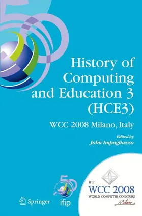 Impagliazzo |  History of Computing and Education 3 (HCE3) | Buch |  Sack Fachmedien