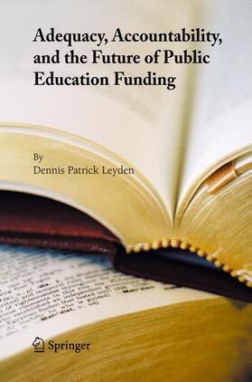 Leyden | Adequacy, Accountability, and the Future of Public Education Funding | Buch | 978-1-4419-3615-8 | sack.de