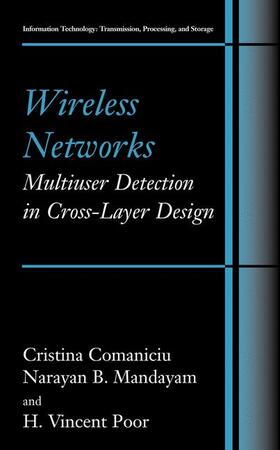 Comaniciu / Poor / Mandayam |  Wireless Networks: Multiuser Detection in Cross-Layer Design | Buch |  Sack Fachmedien