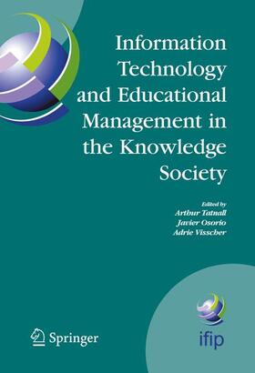 Tatnall / Osorio / Visscher |  Information Technology and Educational Management in the Knowledge Society | Buch |  Sack Fachmedien