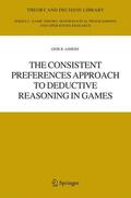 Asheim |  The Consistent Preferences Approach to Deductive Reasoning in Games | Buch |  Sack Fachmedien