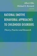 Bernard / Ellis |  Rational Emotive Behavioral Approaches to Childhood Disorders | Buch |  Sack Fachmedien