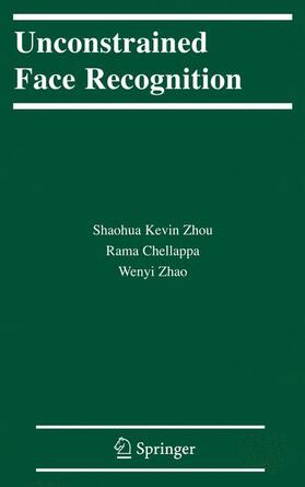 Zhou / Zhao / Chellappa |  Unconstrained Face Recognition | Buch |  Sack Fachmedien
