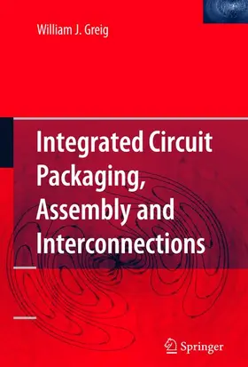 Greig | Integrated Circuit Packaging, Assembly and Interconnections | Buch | 978-1-4419-3923-4 | www.sack.de