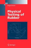 Brown |  Physical Testing of Rubber | Buch |  Sack Fachmedien