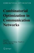 Cheng / Du / Li |  Combinatorial Optimization in Communication Networks | Buch |  Sack Fachmedien