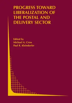 Kleindorfer / Crew |  Progress toward Liberalization of the Postal and Delivery Sector | Buch |  Sack Fachmedien