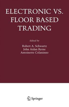 Schwartz / Colaninno / Byrne | Electronic vs. Floor Based Trading | Buch | sack.de