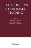 Schwartz / Colaninno / Byrne |  Electronic vs. Floor Based Trading | Buch |  Sack Fachmedien