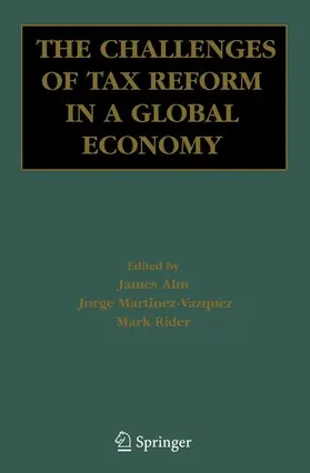 Alm / Rider / Martinez-Vazquez |  The Challenges of Tax Reform in a Global Economy | Buch |  Sack Fachmedien