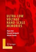 Itoh / Tanaka / Horiguchi |  Ultra-Low Voltage Nano-Scale Memories | Buch |  Sack Fachmedien