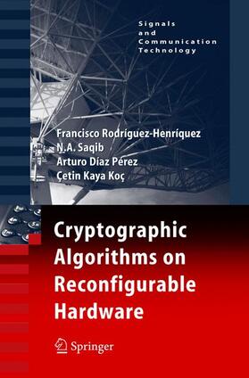 Rodriguez-Henriquez / Koc / Saqib | Cryptographic Algorithms on Reconfigurable Hardware | Buch | 978-1-4419-4156-5 | sack.de